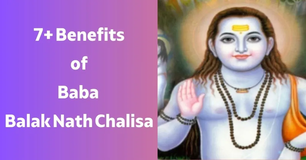 7+ Benefits of Baba Balak Nath Chalisa