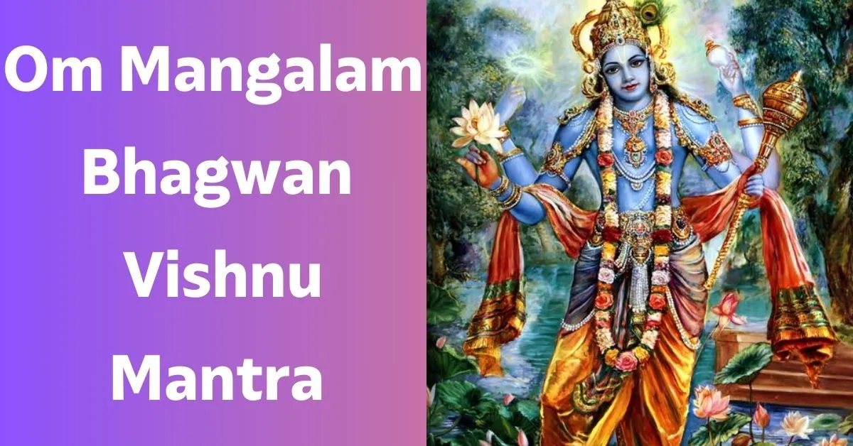 Om Mangalam Bhagwan Vishnu Mantra